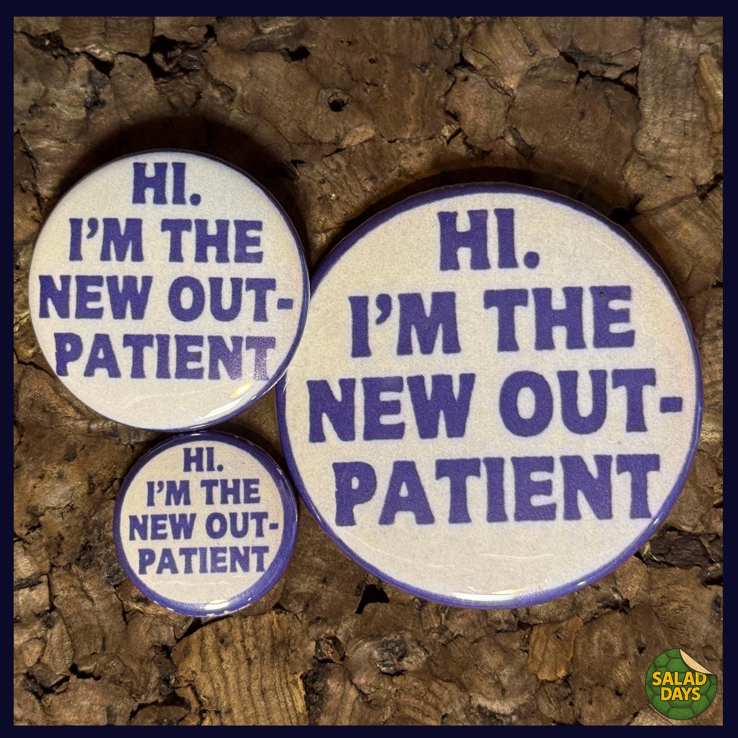 I'm The New Outpatient -Button/Bottle Opener-